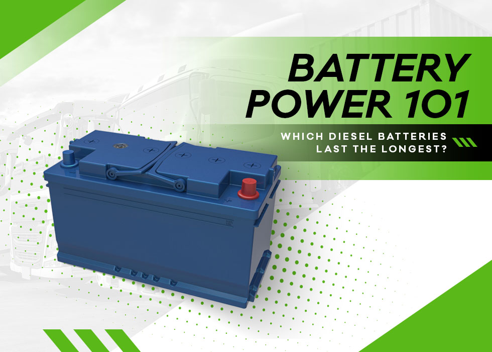 Battery Power 101: Which Diesel Batteries Last the Longest?